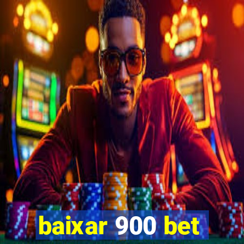 baixar 900 bet